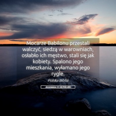 Picture 05 - Jeremiasza 51:30 POLUBG - Mocarze Babilonu przestali walczyć, siedzą w - Bible Verse Picture