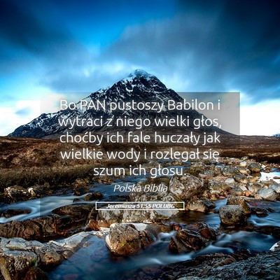 Picture 05 - Jeremiasza 51:55 POLUBG - Bo PAN pustoszy Babilon i wytraci z niego wielki - Bible Verse Picture