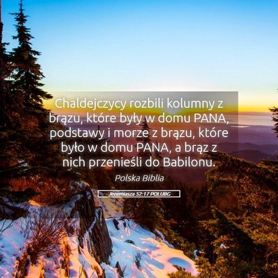 Picture 05 - Jeremiasza 52:17 POLUBG - Chaldejczycy rozbili kolumny z brązu, które - Bible Verse Picture