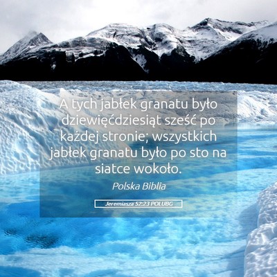 Picture 05 - Jeremiasza 52:23 POLUBG - A tych jabłek granatu było dziewięćdziesiąt - Bible Verse Picture