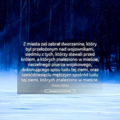 Picture 05 - Jeremiasza 52:25 POLUBG - Z miasta zaś zabrał dworzanina, który był - Bible Verse Picture