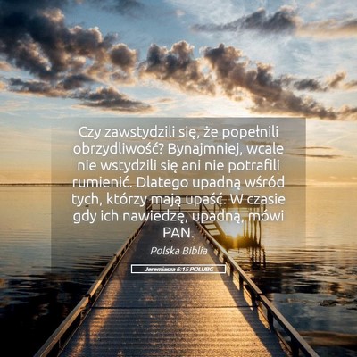 Picture 05 - Jeremiasza 6:15 POLUBG - Czy zawstydzili się, że popełnili - Bible Verse Picture
