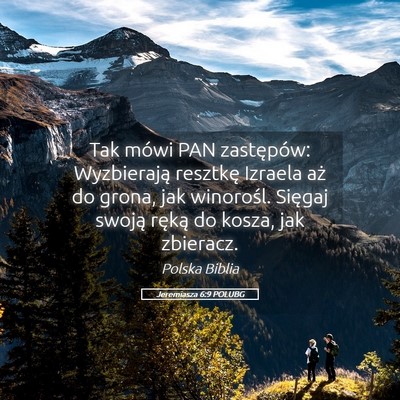 Picture 05 - Jeremiasza 6:9 POLUBG - Tak mówi PAN zastępów: Wyzbierają resztkę - Bible Verse Picture