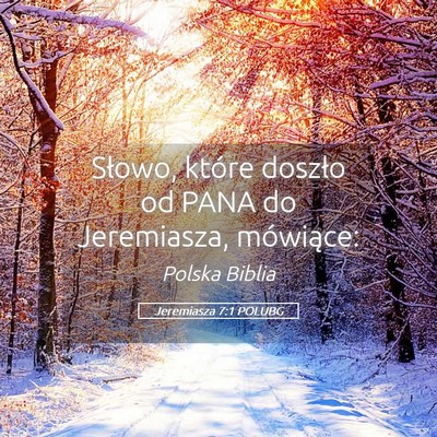 Picture 05 - Jeremiasza 7:1 POLUBG - Słowo, które doszło od PANA do Jeremiasza, - Bible Verse Picture