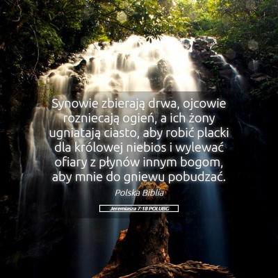 Picture 05 - Jeremiasza 7:18 POLUBG - Synowie zbierają drwa, ojcowie rozniecają - Bible Verse Picture