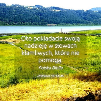 Picture 05 - Jeremiasza 7:8 POLUBG - Oto pokładacie swoją nadzieję w słowach - Bible Verse Picture
