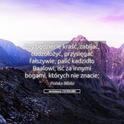 Picture 05 - Jeremiasza 7:9 POLUBG - Czy będziecie kraść, zabijać, cudzołożyć, - Bible Verse Picture