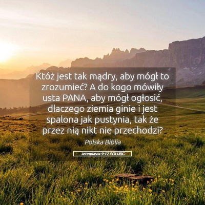 Picture 05 - Jeremiasza 9:12 POLUBG - Któż jest tak mądry, aby mógł to zrozumieć? - Bible Verse Picture