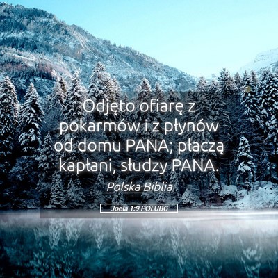 Picture 05 - Joela 1:9 POLUBG - Odjęto ofiarę z pokarmów i z płynów od domu - Bible Verse Picture