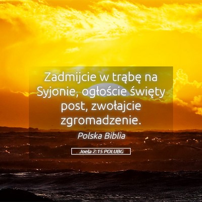 Picture 05 - Joela 2:15 POLUBG - Zadmijcie w trąbę na Syjonie, ogłoście - Bible Verse Picture