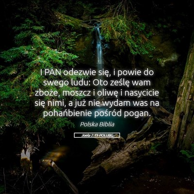Picture 05 - Joela 2:19 POLUBG - I PAN odezwie się, i powie do swego ludu: Oto - Bible Verse Picture