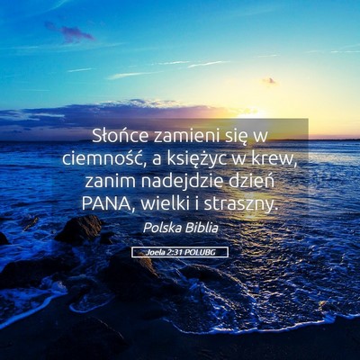Picture 05 - Joela 2:31 POLUBG - Słońce zamieni się w ciemność, a księżyc w - Bible Verse Picture