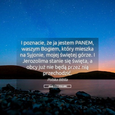 Picture 05 - Joela 3:17 POLUBG - I poznacie, że ja jestem PANEM, waszym Bogiem, - Bible Verse Picture