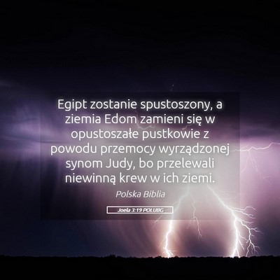 Picture 05 - Joela 3:19 POLUBG - Egipt zostanie spustoszony, a ziemia Edom zamieni - Bible Verse Picture