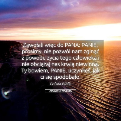 Picture 05 - Jonasza 1:14 POLUBG - Zawołali więc do PANA: PANIE, prosimy, nie - Bible Verse Picture