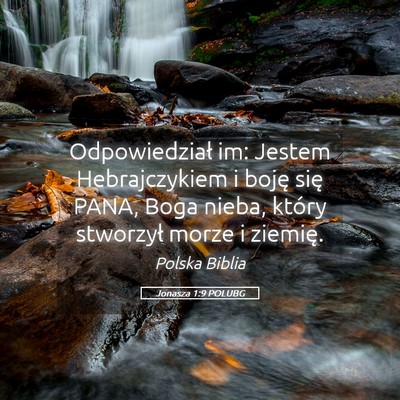 Picture 05 - Jonasza 1:9 POLUBG - Odpowiedział im: Jestem Hebrajczykiem i boję - Bible Verse Picture