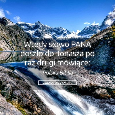 Picture 05 - Jonasza 3:1 POLUBG - Wtedy słowo PANA doszło do Jonasza po raz drugi - Bible Verse Picture