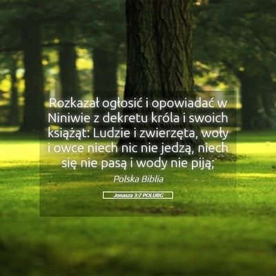 Picture 05 - Jonasza 3:7 POLUBG - Rozkazał ogłosić i opowiadać w Niniwie z - Bible Verse Picture