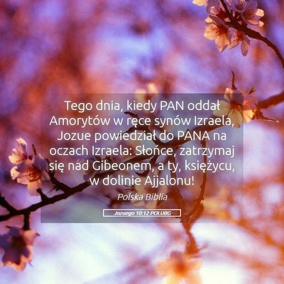 Picture 05 - Jozuego 10:12 POLUBG - Tego dnia, kiedy PAN oddał Amorytów w ręce - Bible Verse Picture