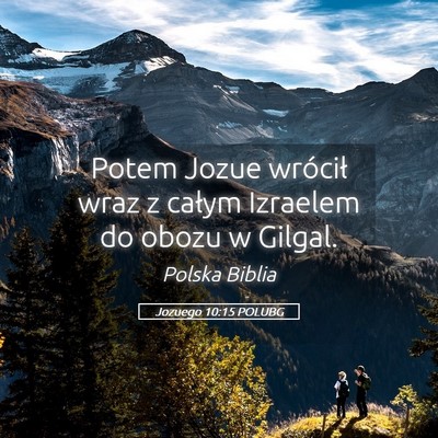 Picture 05 - Jozuego 10:15 POLUBG - Potem Jozue wrócił wraz z całym Izraelem do - Bible Verse Picture