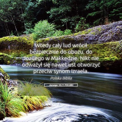 Picture 05 - Jozuego 10:21 POLUBG - Wtedy cały lud wrócił bezpiecznie do obozu, do - Bible Verse Picture