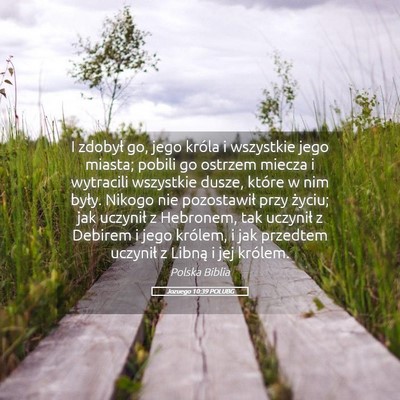 Picture 05 - Jozuego 10:39 POLUBG - I zdobył go, jego króla i wszystkie jego - Bible Verse Picture