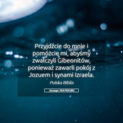 Picture 05 - Jozuego 10:4 POLUBG - Przyjdźcie do mnie i pomóżcie mi, abyśmy - Bible Verse Picture