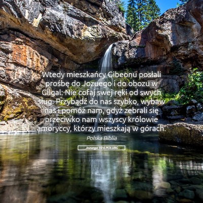 Picture 05 - Jozuego 10:6 POLUBG - Wtedy mieszkańcy Gibeonu posłali prośbę do - Bible Verse Picture