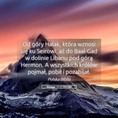 Picture 05 - Jozuego 11:17 POLUBG - Od góry Halak, która wznosi się ku Seirowi, - Bible Verse Picture