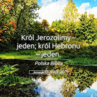 Picture 05 - Jozuego 12:10 POLUBG - Król Jerozolimy – jeden; król Hebronu – - Bible Verse Picture