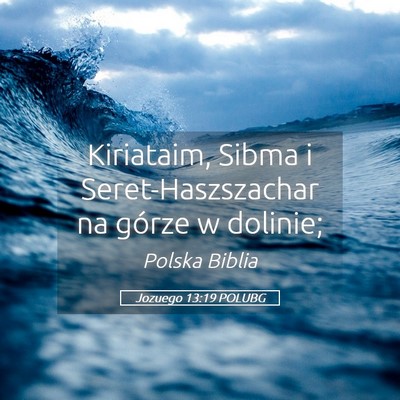 Picture 05 - Jozuego 13:19 POLUBG - Kiriataim, Sibma i Seret-Haszszachar na górze w - Bible Verse Picture