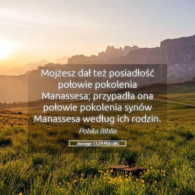 Picture 05 - Jozuego 13:29 POLUBG - Mojżesz dał też posiadłość połowie - Bible Verse Picture