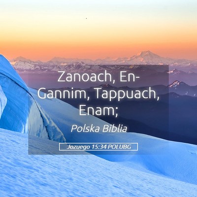 Picture 05 - Jozuego 15:34 POLUBG - Zanoach, En-Gannim, Tappuach, - Bible Verse Picture
