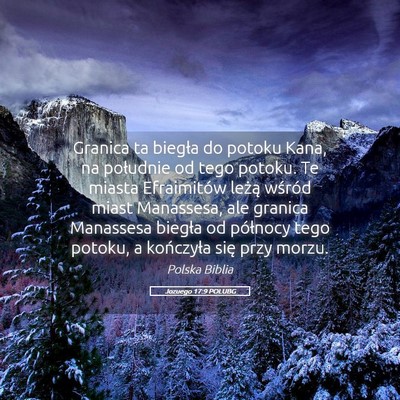 Picture 05 - Jozuego 17:9 POLUBG - Granica ta biegła do potoku Kana, na południe - Bible Verse Picture