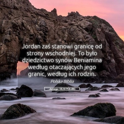 Picture 05 - Jozuego 18:20 POLUBG - Jordan zaś stanowi granicę od strony - Bible Verse Picture