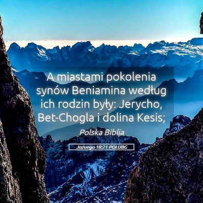 Picture 05 - Jozuego 18:21 POLUBG - A miastami pokolenia synów Beniamina według ich - Bible Verse Picture