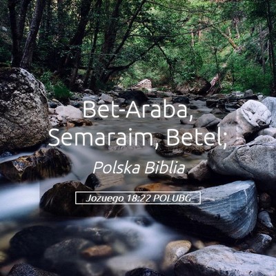 Picture 05 - Jozuego 18:22 POLUBG - Bet-Araba, Semaraim, - Bible Verse Picture