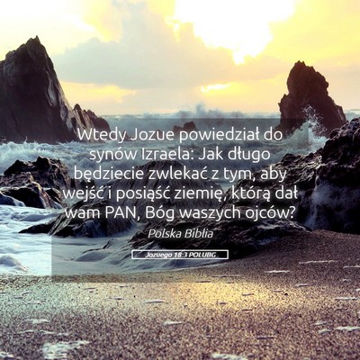 Picture 05 - Jozuego 18:3 POLUBG - Wtedy Jozue powiedział do synów Izraela: Jak - Bible Verse Picture