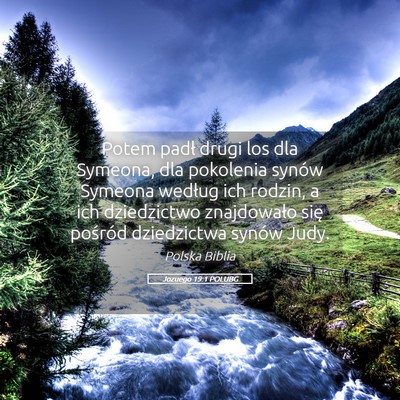 Picture 05 - Jozuego 19:1 POLUBG - Potem padł drugi los dla Symeona, dla pokolenia - Bible Verse Picture