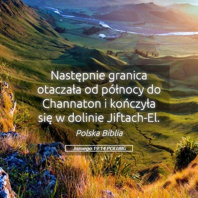 Picture 05 - Jozuego 19:14 POLUBG - Następnie granica otaczała od północy do - Bible Verse Picture