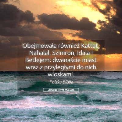 Picture 05 - Jozuego 19:15 POLUBG - Obejmowała również Kattat, Nahalal, Szimron, - Bible Verse Picture