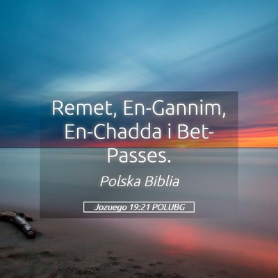 Picture 05 - Jozuego 19:21 POLUBG - Remet, En-Gannim, En-Chadda i - Bible Verse Picture