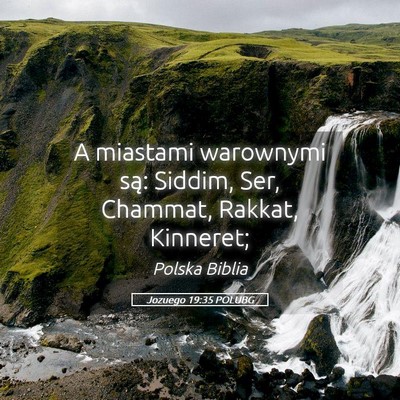Picture 05 - Jozuego 19:35 POLUBG - A miastami warownymi są: Siddim, Ser, Chammat, - Bible Verse Picture