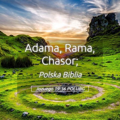 Picture 05 - Jozuego 19:36 POLUBG - Adama, Rama, - Bible Verse Picture