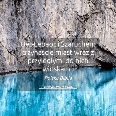 Picture 05 - Jozuego 19:6 POLUBG - Bet-Lebaot i Szaruchen: trzynaście miast wraz z - Bible Verse Picture