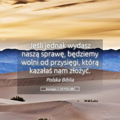 Picture 05 - Jozuego 2:20 POLUBG - Jeśli jednak wydasz naszą sprawę, będziemy - Bible Verse Picture