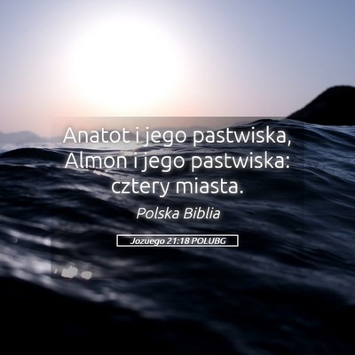 Picture 05 - Jozuego 21:18 POLUBG - Anatot i jego pastwiska, Almon i jego pastwiska: - Bible Verse Picture
