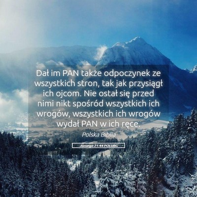 Picture 05 - Jozuego 21:44 POLUBG - Dał im PAN także odpoczynek ze wszystkich - Bible Verse Picture