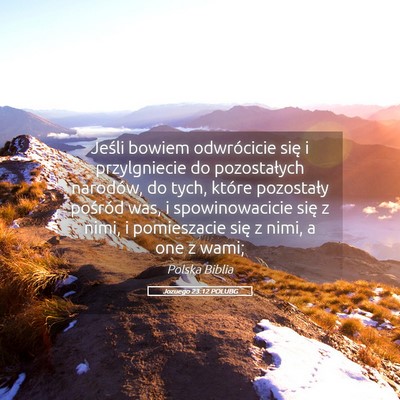 Picture 05 - Jozuego 23:12 POLUBG - Jeśli bowiem odwrócicie się i przylgniecie do - Bible Verse Picture