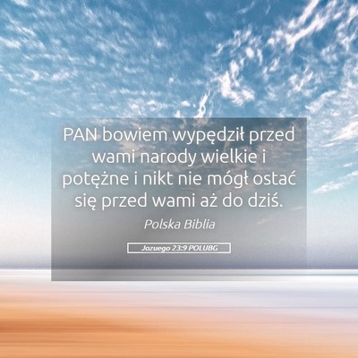 Picture 05 - Jozuego 23:9 POLUBG - PAN bowiem wypędził przed wami narody wielkie i - Bible Verse Picture